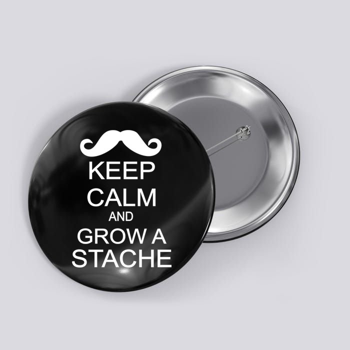 Keep Calm and Grow A Stache Button