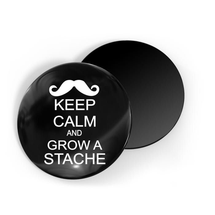 Keep Calm and Grow A Stache Magnet