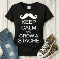 Keep Calm and Grow A Stache Womens T-Shirt