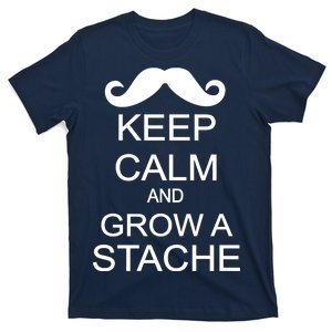 Keep Calm and Grow A Stache T-Shirt