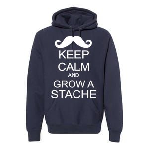 Keep Calm and Grow A Stache Premium Hoodie