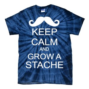 Keep Calm and Grow A Stache Tie-Dye T-Shirt