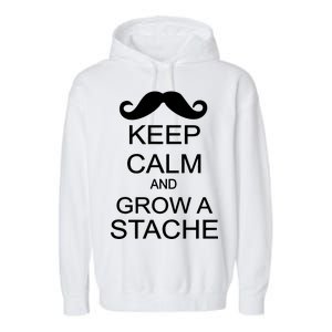 Keep Calm and Grow A Stache Garment-Dyed Fleece Hoodie