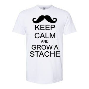 Keep Calm and Grow A Stache Softstyle CVC T-Shirt