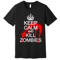 Keep Calm and Kill Zombies Premium T-Shirt