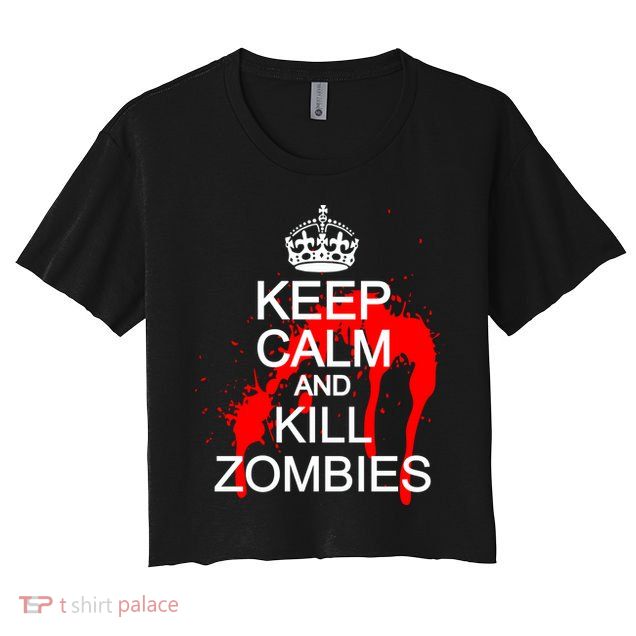 Keep Calm and Kill Zombies Crop Top