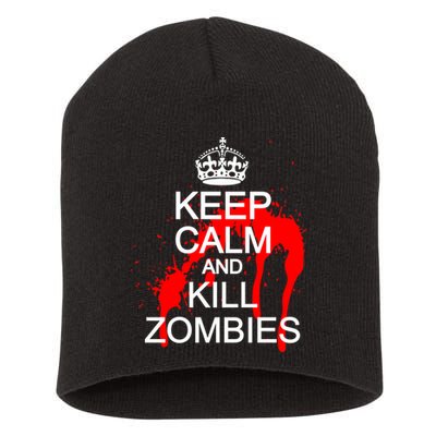 Keep Calm and Kill Zombies Short Acrylic Beanie