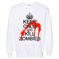 Keep Calm and Kill Zombies Garment-Dyed Sweatshirt