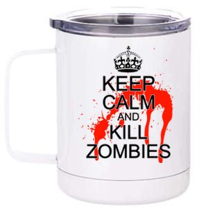 Keep Calm and Kill Zombies 12 oz Stainless Steel Tumbler Cup