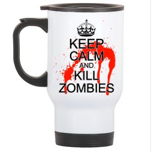 Keep Calm and Kill Zombies Stainless Steel Travel Mug