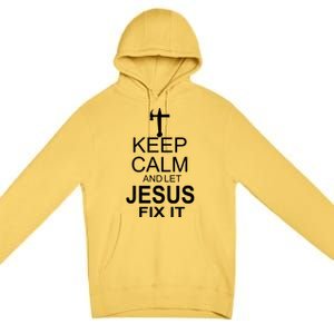 Keep Calm And Let Jesus Fix It Premium Pullover Hoodie