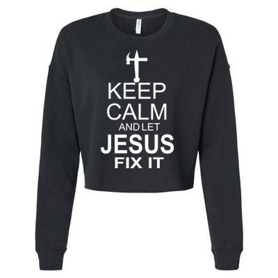 Keep Calm And Let Jesus Fix It Cropped Pullover Crew