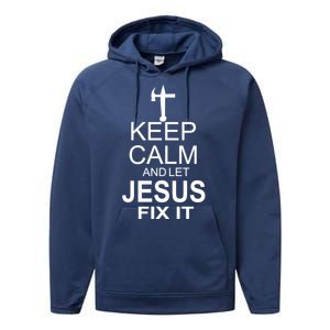 Keep Calm And Let Jesus Fix It Performance Fleece Hoodie