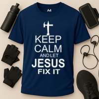 Keep Calm And Let Jesus Fix It Performance Shirt