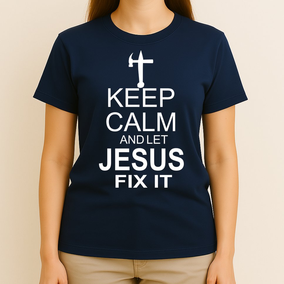 Keep Calm And Let Jesus Fix It T-Shirt