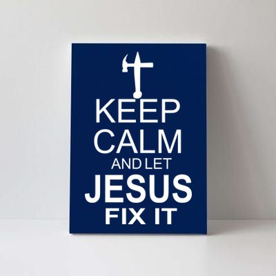 Keep Calm And Let Jesus Fix It Canvas