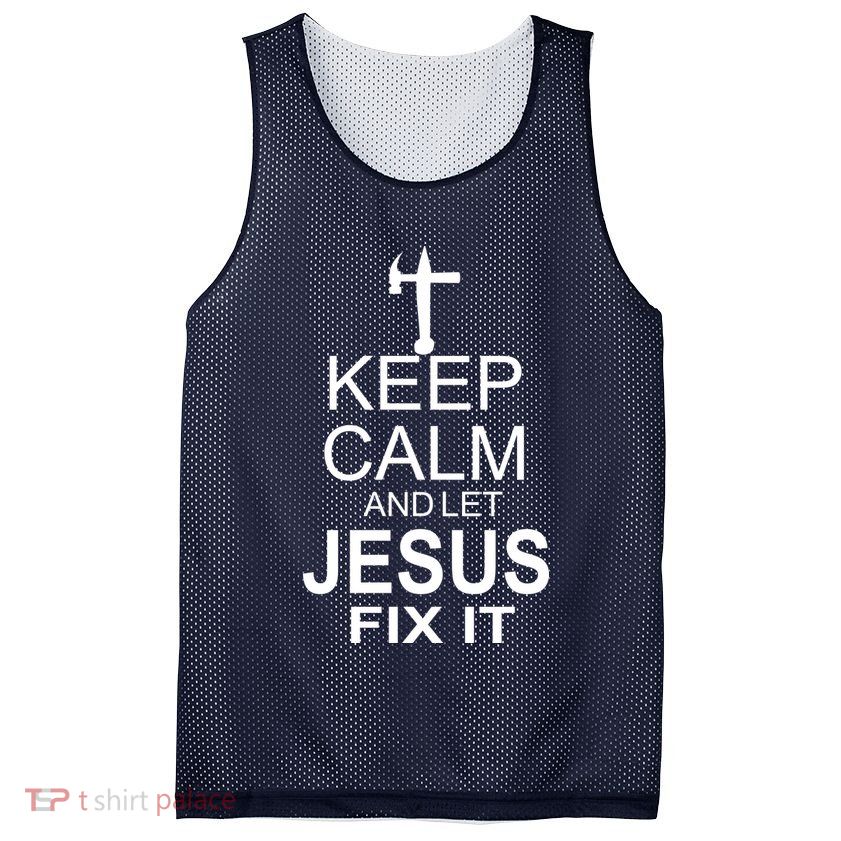Keep Calm And Let Jesus Fix It Mesh Reversible Basketball Jersey Tank