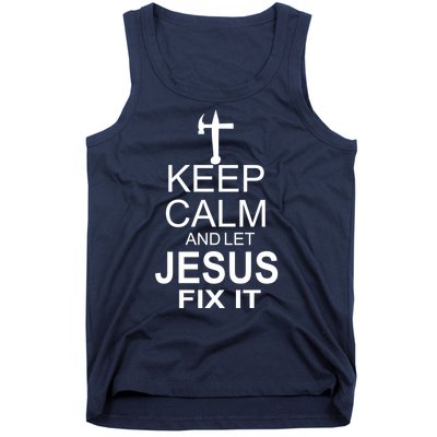 Keep Calm And Let Jesus Fix It Tank Top