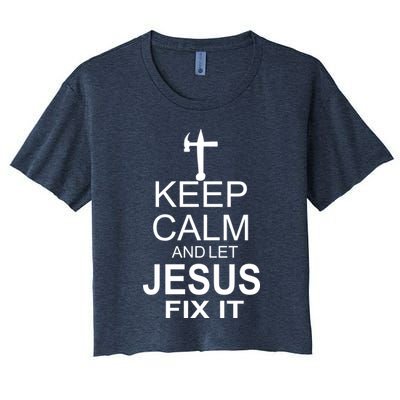 Keep Calm And Let Jesus Fix It Crop Top