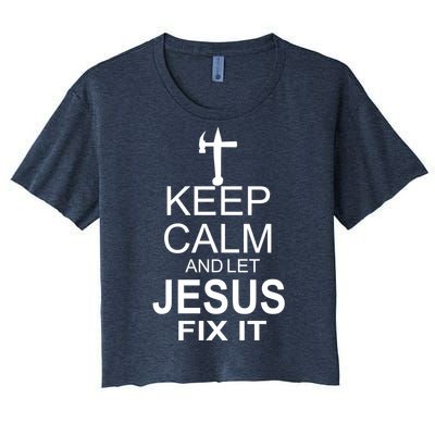 Keep Calm And Let Jesus Fix It Women's Crop Top Tee