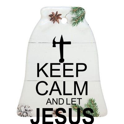 Keep Calm And Let Jesus Fix It Ceramic Bell Ornament