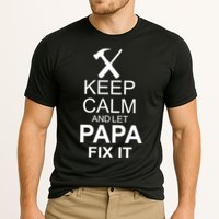 Keep Calm And Let Papa Fix It Performance Shirt