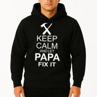 Keep Calm And Let Papa Fix It Hoodie