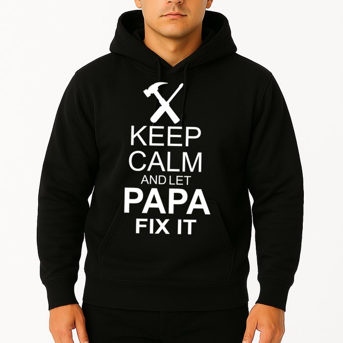 Keep Calm And Let Papa Fix It Hoodie