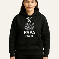 Keep Calm And Let Papa Fix It Hoodie
