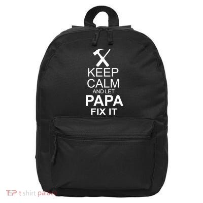 Keep Calm And Let Papa Fix It 16 in Basic Backpack