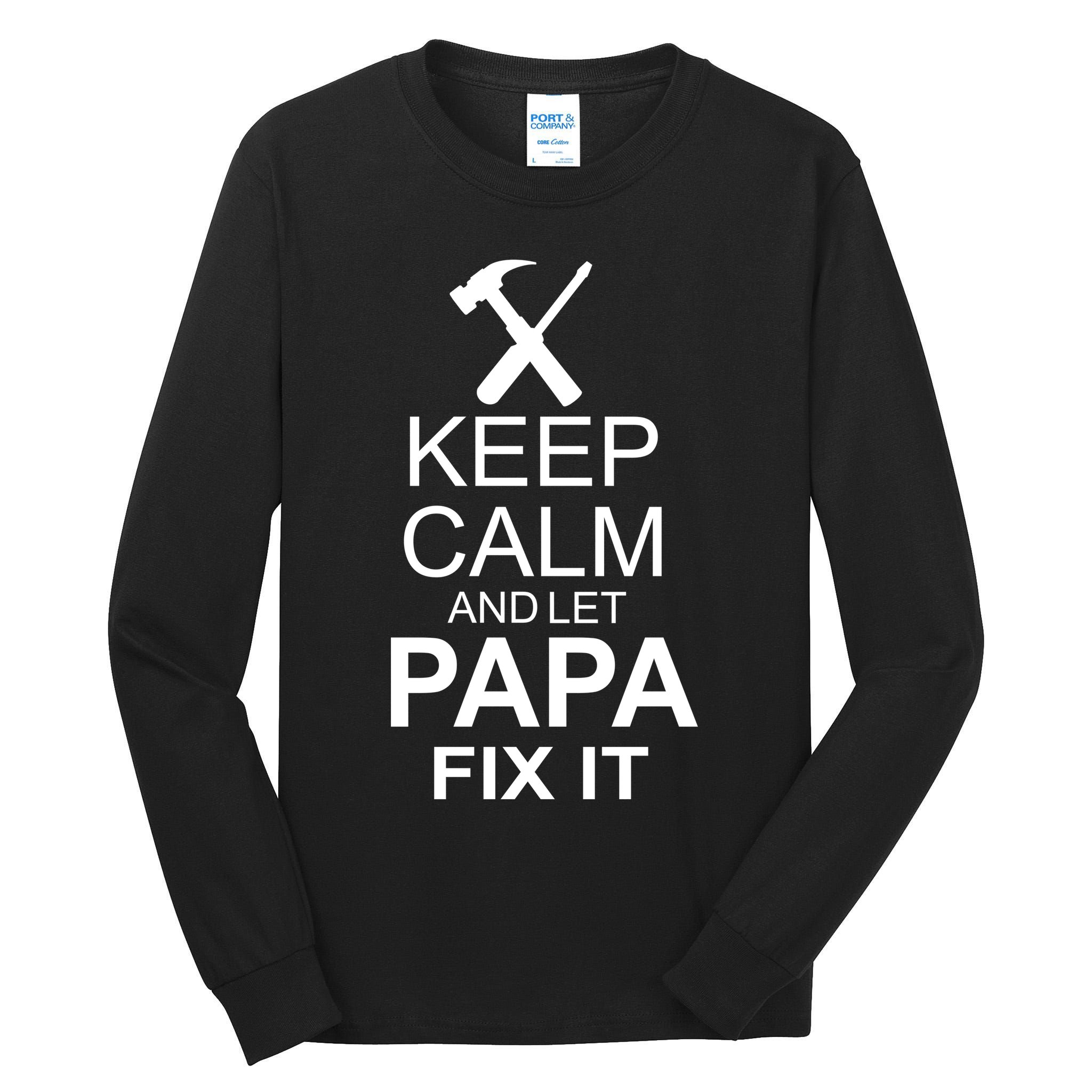 Keep Calm And Let Papa Fix It Tall Long Sleeve T-Shirt