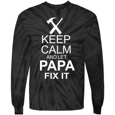Keep Calm And Let Papa Fix It Tie-Dye Long Sleeve Shirt