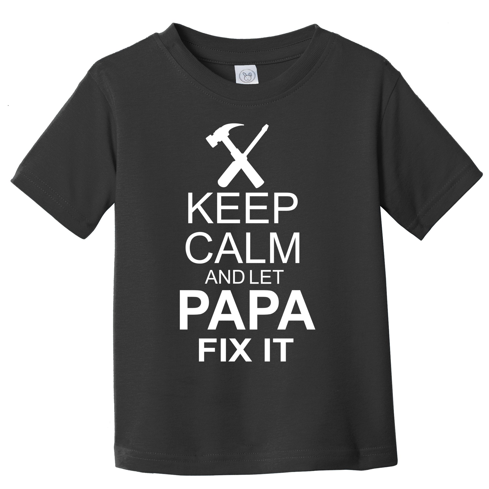 Keep Calm And Let Papa Fix It Toddler T-Shirt