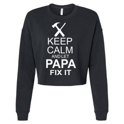 Keep Calm And Let Papa Fix It Cropped Pullover Crew