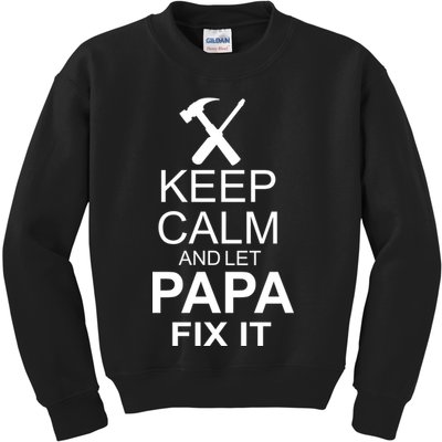 Keep Calm And Let Papa Fix It Kids Sweatshirt