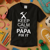 Keep Calm And Let Papa Fix It Kids T-Shirt