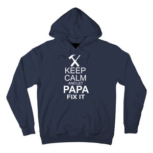 Keep Calm And Let Papa Fix It Hoodie