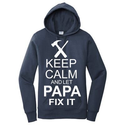 Keep Calm And Let Papa Fix It Women's Pullover Hoodie