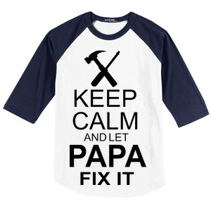 Keep Calm And Let Papa Fix It Baseball Sleeve Shirt