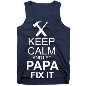 Keep Calm And Let Papa Fix It Tank Top