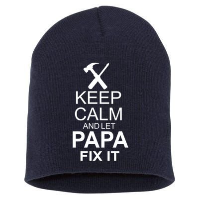 Keep Calm And Let Papa Fix It Short Acrylic Beanie