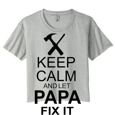 Keep Calm And Let Papa Fix It Women's Crop Top Tee