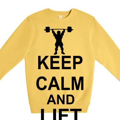 Keep Calm And Lift On Premium Crewneck Sweatshirt