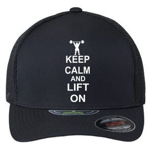 Keep Calm And Lift On Flexfit Unipanel Trucker Cap