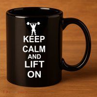 Keep Calm And Lift On 11oz C Handle Ceramic Mug