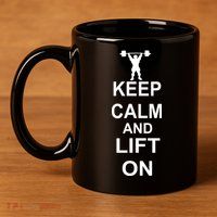 Keep Calm And Lift On 11oz C Handle Ceramic Mug