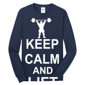 Keep Calm And Lift On Tall Long Sleeve T-Shirt