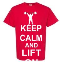 Keep Calm And Lift On Garment-Dyed Heavyweight T-Shirt