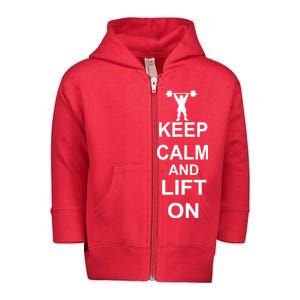 Keep Calm And Lift On Toddler Zip Fleece Hoodie