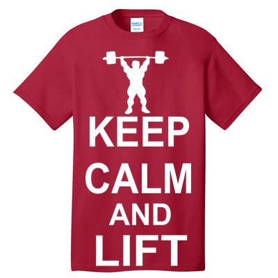 Keep Calm And Lift On Tall T-Shirt